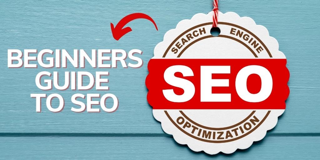 BEGINNERS GUIDE TO SEO